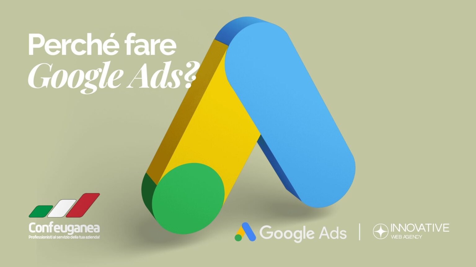 Perché Fare Google Ads? Vantaggi, Costi e Strategie per Imprenditori e Aziende