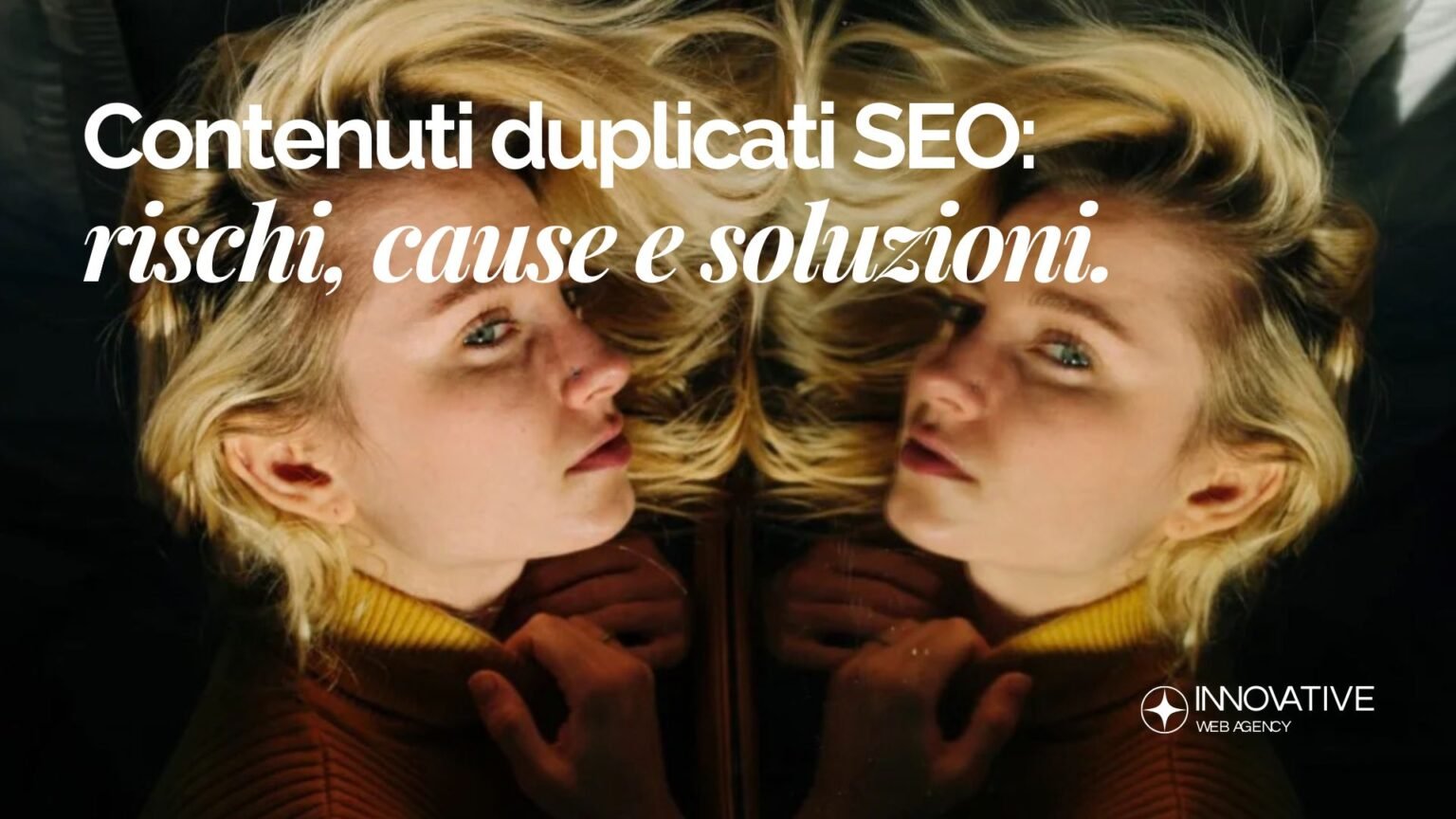 Contenuti Duplicati SEO_ rischi, cause e 7 soluzioni efficaci per aumentare il traffico organico