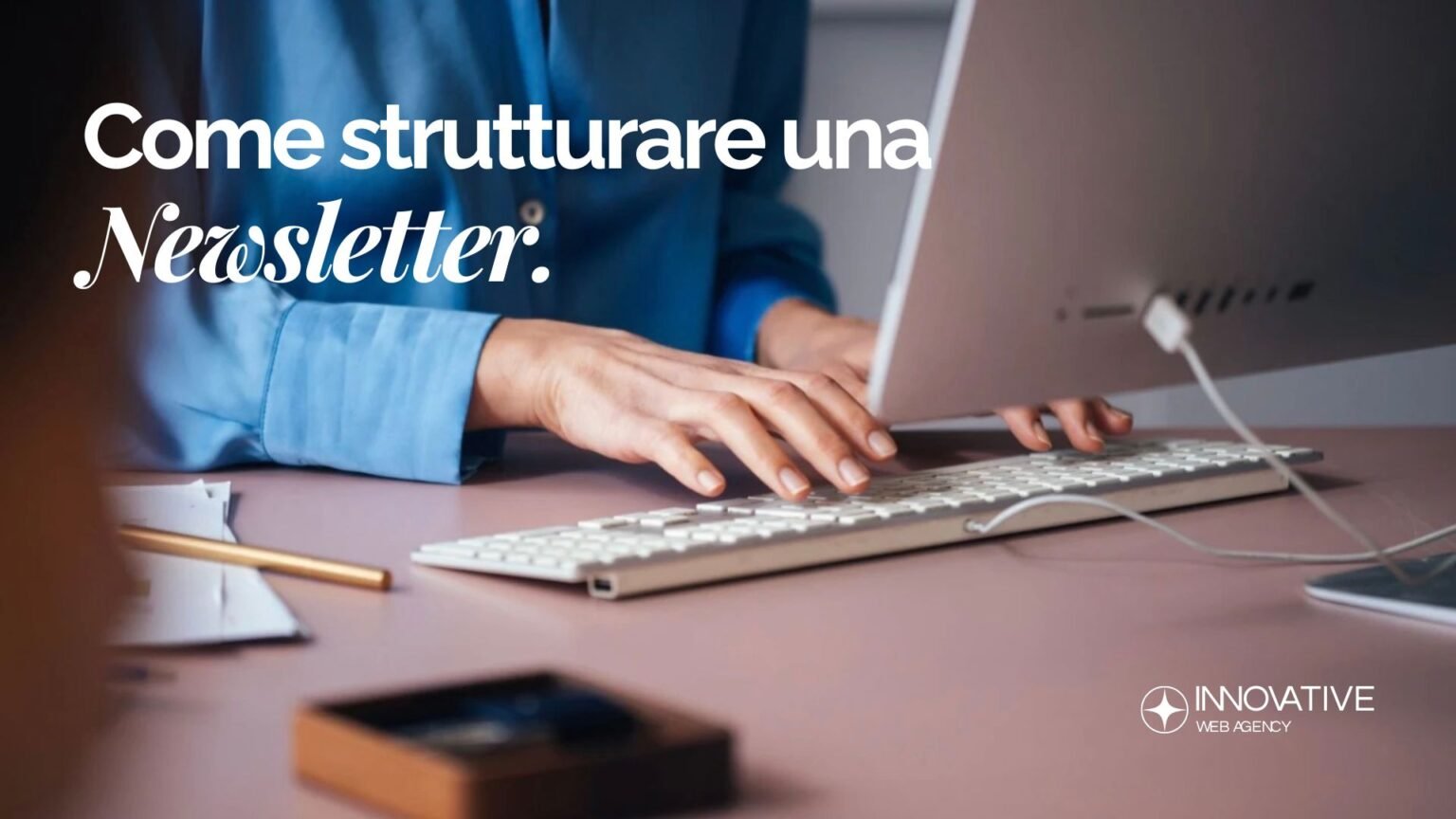 Newsletter che vendono struttura dell’email, oggetto e follow-up post preventivo per aziende