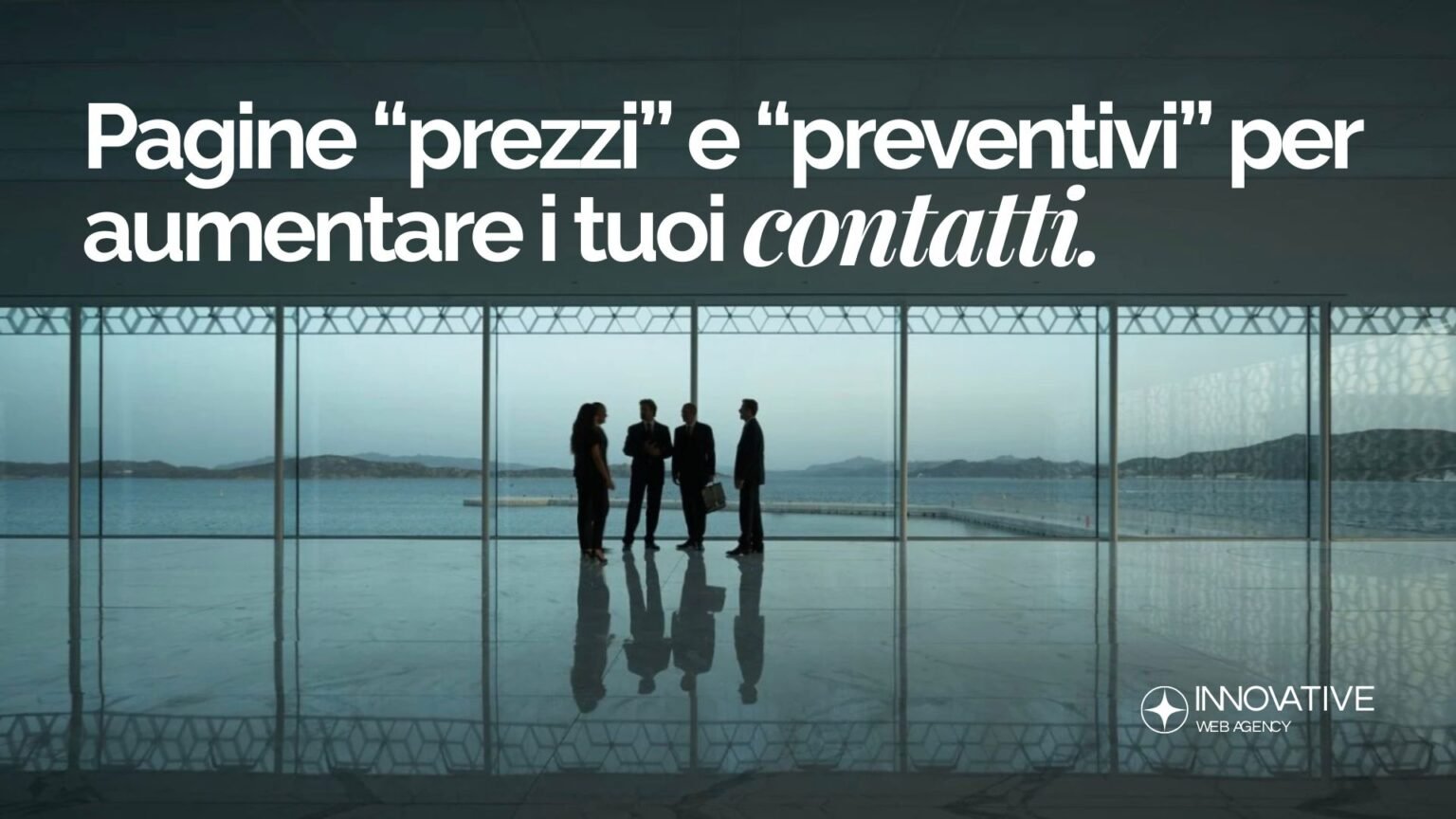 Pagine “Prezzi” e “Preventivi” come scriverle per aumentare i contatti e migliorare la SEO del tuo sito